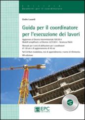 Guida per il coordinatore per l'esecuzione dei lavori. Con CD-ROM