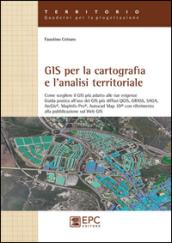 GIS per la cartografia e l'analisi territoriale. Come scegliere il GIS più adatto alle tue esigenze. Guida pratica all'uso dei GIS più diffusi QGIS, GRASS, SAGA...