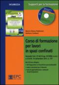 Corso di formazione per lavori in spazi confinati. Con CD-ROM