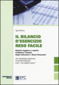 Il bilancio d'esecizio reso facile. Saperlo leggere e capirlo mediante l'analisi degli indicatori e flussi finanziari