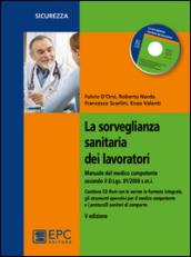 La sorveglianza sanitaria dei lavoratori. Con CD-ROM