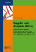 Il registro unico d'impianto elettrico. Verifica e registrazione obbligatoria della manutenzione degli impianti elettrici per più anni ai sensi del D.Lgs. n. 81/2008
