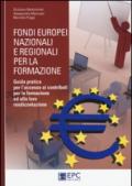 Fondi europei nazionali e regionali per la formazione. Guida pratica per l'accesso ai contributi per la formazione ed alla loro rendicontazione