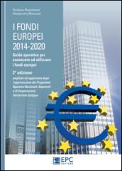 I fondi europei (2014-2020). Guida operativa per conoscere ed utilizzare i fondi europei