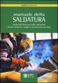 Manuale della saldatura. Guida alla sicurezza nelle operazioni all'arco elettrico, ossigas e nei processi correlati