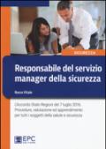 Responsabile del servizio manager della sicurezza. L'Accordo Stato Regioni del 7 luglio 2016. Procedure, valutazione ed apprendimento per tutti...