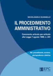 Il procedimento amministrativo. Commento articolo per articolo alla Legge 7 agosto 1990, n. 241. Con Contenuto digitale per download e accesso on line