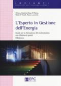 L'esperto in gestione dell'energia. Guida per la formazionre del professionista con riferimenti pratici in allegato