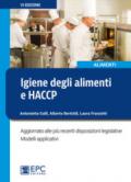 Igiene degli alimenti e HACCP. Aggiornato alle più recenti disposizioni legislative. Modelli applicativi