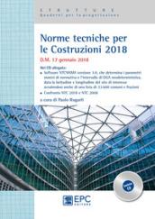 Norme tecniche per le costruzioni 2018. D.M. 17 gennaio 2018. Con CD-ROM