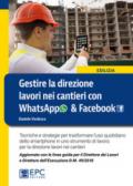 Gestire la direzione lavori nei cantieri con whatsapp & facebook