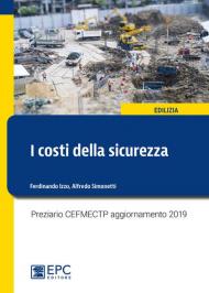 I costi della sicurezza. Preziario CEFMECTP aggiornamento 2019