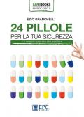 24 pillole per la tua sicurezza. C'è sempre qualcosa che puoi fare