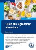 Guida alla legislazione alimentare. L'applicazione pratica, il controllo ufficiale, la responsabilità, le sanzioni, il crisis management, la fornitura di informazioni. Ediz. ampliata