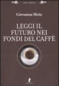 Leggi il futuro nei fondi del caffè