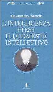 L'intelligenza. I test. Il quoziente intellettivo