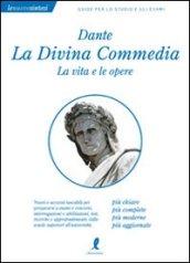 Dante. La Divina commedia. La vita e le opere