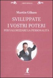 Sviluppate i vostri poteri per valorizzare la personalità