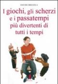 I giochi, gli scherzi e i passatempi più divertenti di tutti i tempi