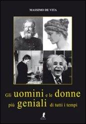 Gli uomini e le donne più geniali di tutti i tempi