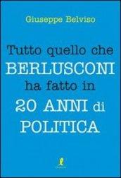 Tutto quello che Berlusconi ha fatto in 20 anni di politica