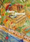 Il Forte dei Marmi. Forti e fortificazioni del litorale versiliese