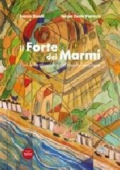 Il Forte dei Marmi. Forti e fortificazioni del litorale versiliese