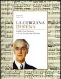 La Chigiana di Siena. Guido Chigi Saracina e la sua accademia musicale