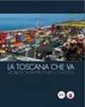 La Toscana che va. Mobilità, infrastrutture e logistiche