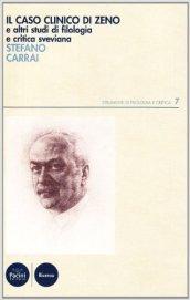 Il caso clinico di Zeno e altri studi di filologia e critica sveviana