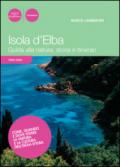 Isola d'Elba. Guida alla natura, storia e itinerari