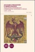 Accusare e proscrivere il nemico politico. Legislazione antighibellina e persecuzione giudiziaria a Firenze (1347-1378)