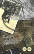 Giorni da non «dimenticarli». Quaderno dalla Germania 1943-1945