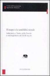 Il corpo e la sensibilità morale. Letteratura e teatro nella Francia e nell'Inghilterra del XVIII secolo