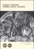 Cavalli e cavalieri. Guerra, gioco, finzione. Atti del convegno internazionale di studi (Certaldo Alto, 15-18 settembre 2010)