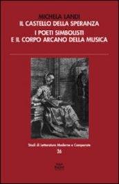 Il castello della speranza. I poeti simbolisti e il corpo arcano della musica