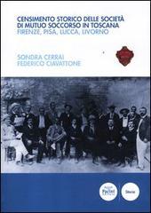 Censimento storico delle società di mutuo soccorso in Toscana. Firenze, Pisa, Lucca, Livorno. Con CD-ROM