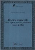 Toscana Medievale. Pievi, signori, castelli, monasteri (secoli X-XIV)