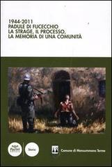 1944-2011 Padule di Fucecchio. La strage, il processo, la memoria di una comunità