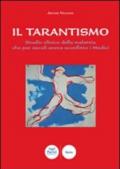 Il tarantismo. Studio clinico della malattia che per secoli aveva sconfitto i medici