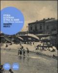 Storia illustrata di Pisa al mare. Marina, Tirrenia, Calambrone. Ediz. illustrata
