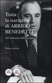 Tutta la narrativa di Arrigo Benedetti. Nel centenario della nascita