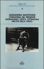 L' industria del presente. Giornalismo, critica, letteratura nell'età della «Voce»