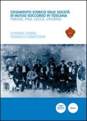 Censimento storico delle società di mutuo soccorso in Toscana. Firenze, Pisa, Lucca, Livorno