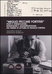 «Meglio peccare fortiter». Poeti e versificatori, ritardatari e aggiornatissimi nei pareri di lettura di Franco Fortini