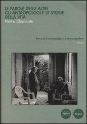 Le parole degli altri. Gli antropologi e le storie della vita