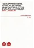 I «Commentarii» di Cesare: fu vera propaganda? Minimizzazioni ed eccessi di una tesi assai discussa