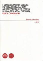 I «Commentarii» di Cesare: fu vera propaganda? Minimizzazioni ed eccessi di una tesi assai discussa