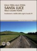 Dalla terra alla storia. Santa Luce nelle colline pisane. Insediamenti e viabilità dalle origini al secolo XV