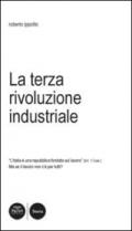 La terza rivoluzione industriale. L'Italia è una Repubblica fondata sul lavoro (art. 1 Cost.). Ma se il lavoro non c'è per tutti?
